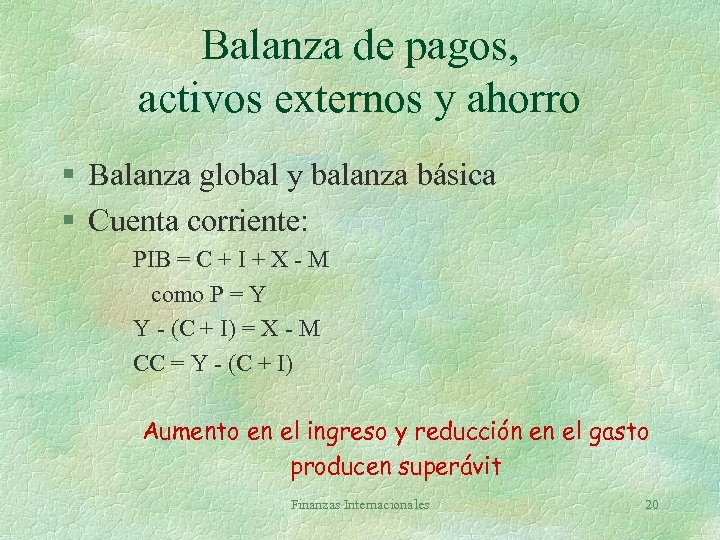 Balanza de pagos, activos externos y ahorro § Balanza global y balanza básica §