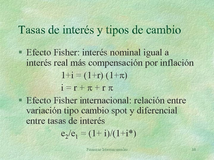 Tasas de interés y tipos de cambio § Efecto Fisher: interés nominal igual a