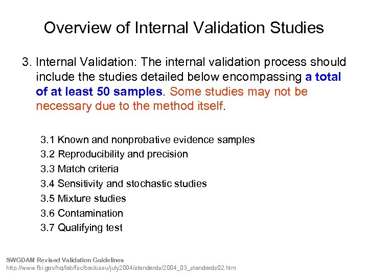 Overview of Internal Validation Studies 3. Internal Validation: The internal validation process should include