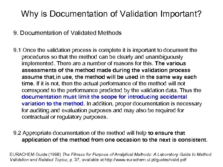Why is Documentation of Validation Important? 9. Documentation of Validated Methods 9. 1 Once