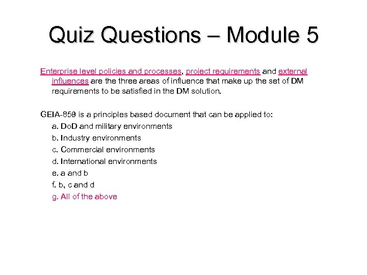 Quiz Questions – Module 5 Enterprise level policies and processes, project requirements and external