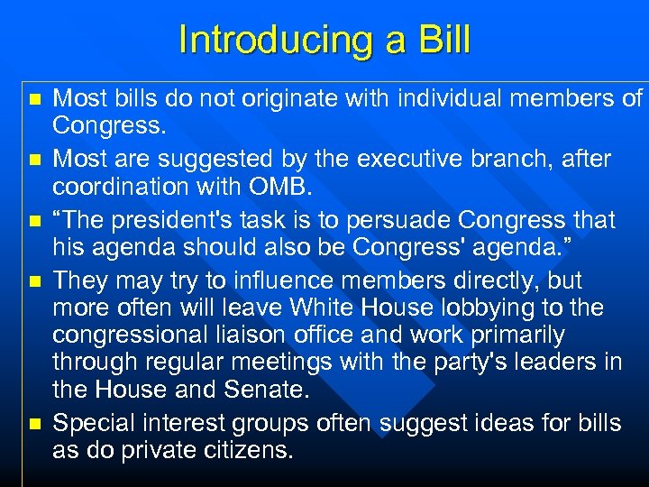 Introducing a Bill n n n Most bills do not originate with individual members