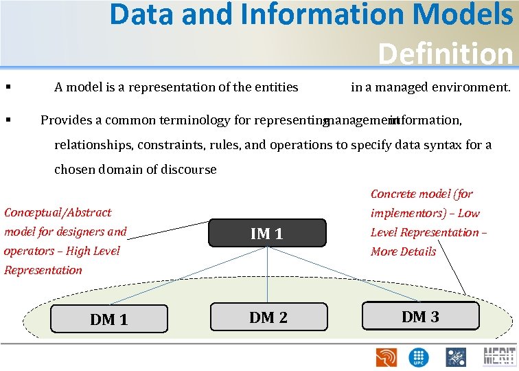 Data and Information Models Definition § § A model is a representation of the