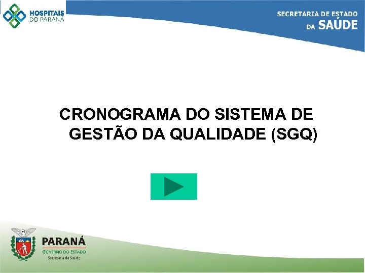 CRONOGRAMA DO SISTEMA DE GESTÃO DA QUALIDADE (SGQ) 