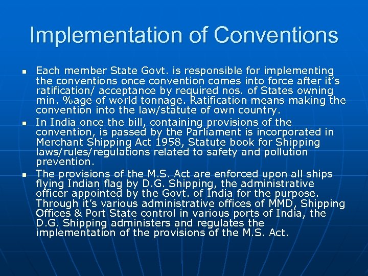 Implementation of Conventions n n n Each member State Govt. is responsible for implementing