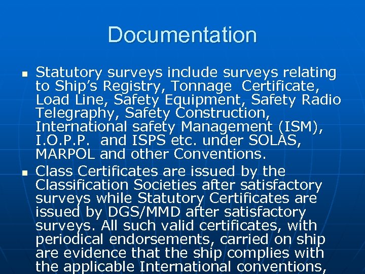 Documentation n n Statutory surveys include surveys relating to Ship’s Registry, Tonnage Certificate, Load