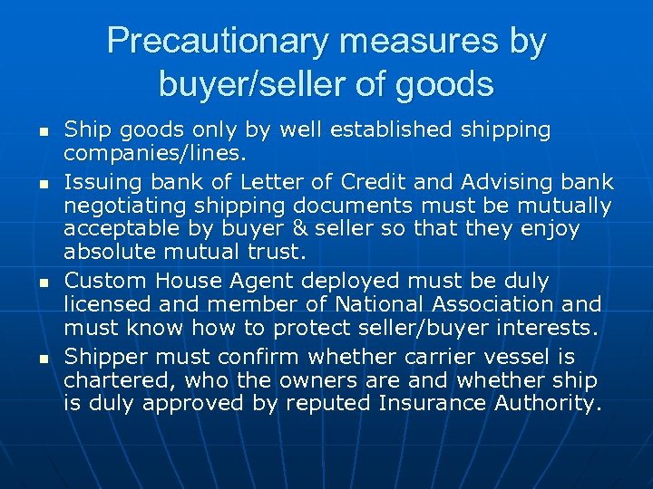 Precautionary measures by buyer/seller of goods n n Ship goods only by well established