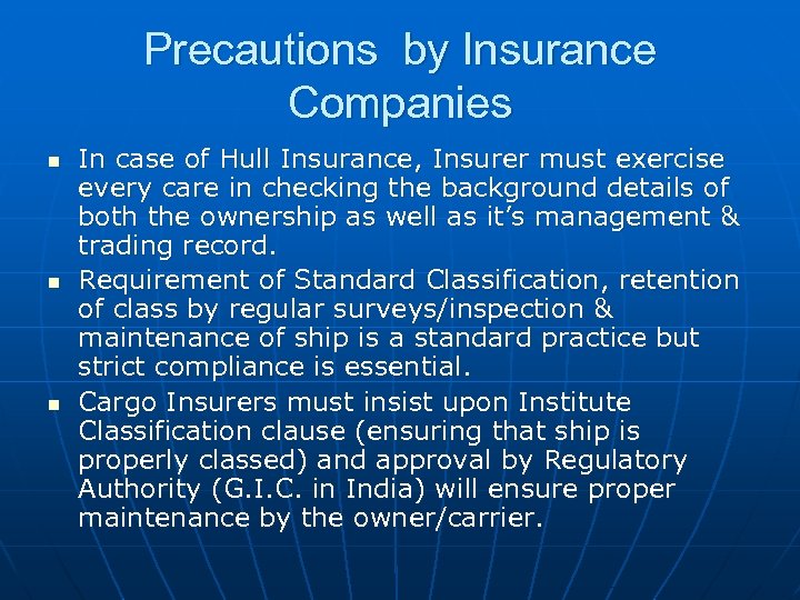 Precautions by Insurance Companies n n n In case of Hull Insurance, Insurer must