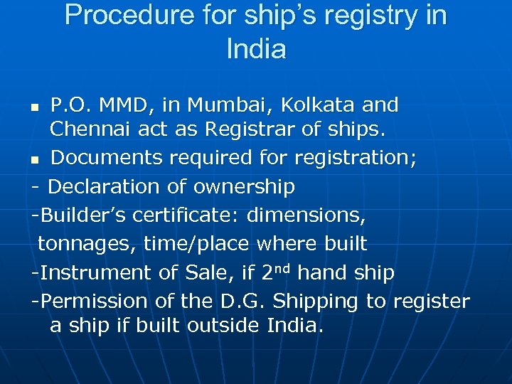 Procedure for ship’s registry in India P. O. MMD, in Mumbai, Kolkata and Chennai