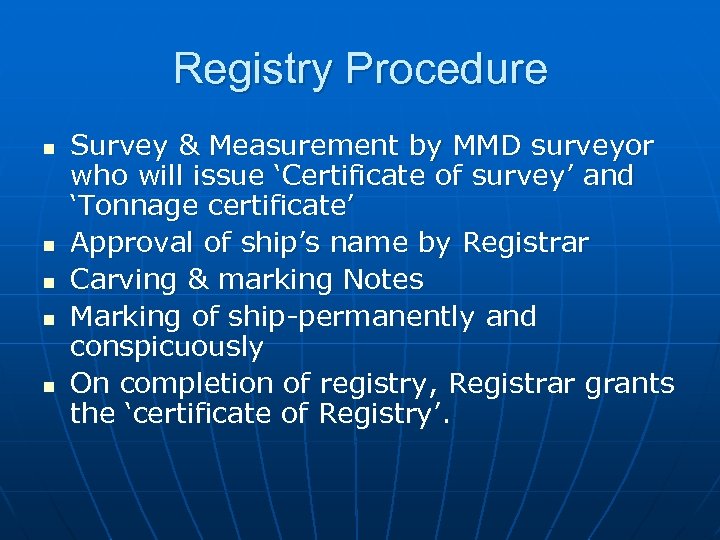 Registry Procedure n n n Survey & Measurement by MMD surveyor who will issue