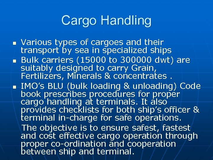 Cargo Handling n n n Various types of cargoes and their transport by sea