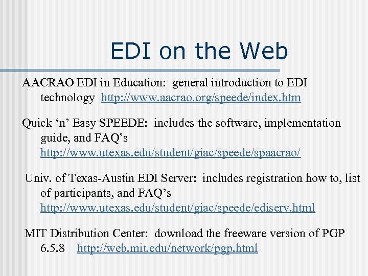  EDI on the Web AACRAO EDI in Education: general introduction to EDI technology