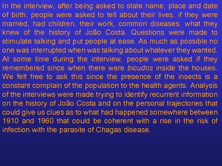 In the interview, after being asked to state name, place and date of birth,