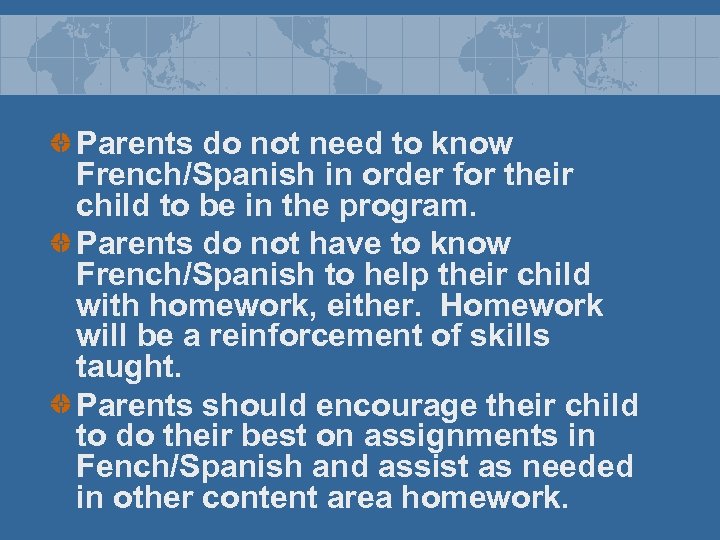 Parents do not need to know French/Spanish in order for their child to be