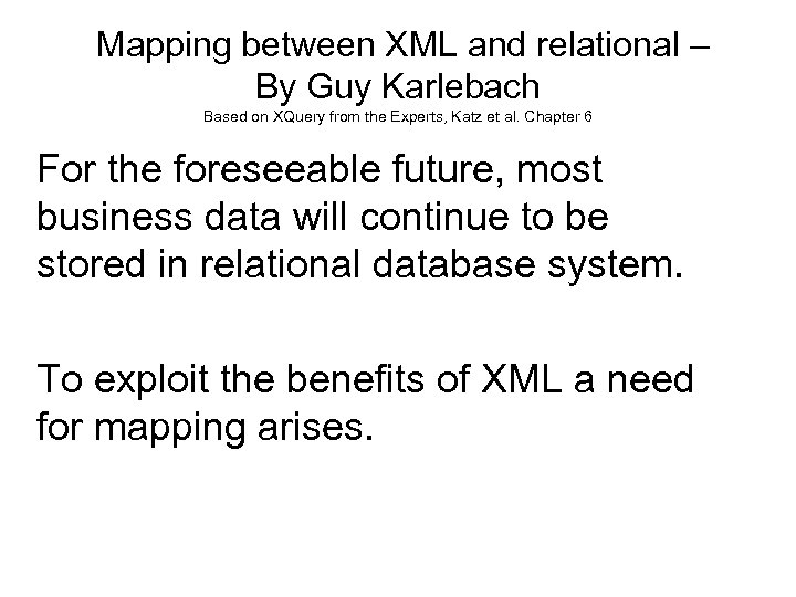 Mapping between XML and relational – By Guy Karlebach Based on XQuery from the