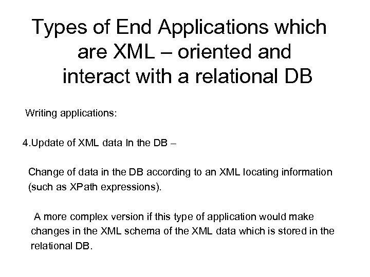 Types of End Applications which are XML – oriented and interact with a relational