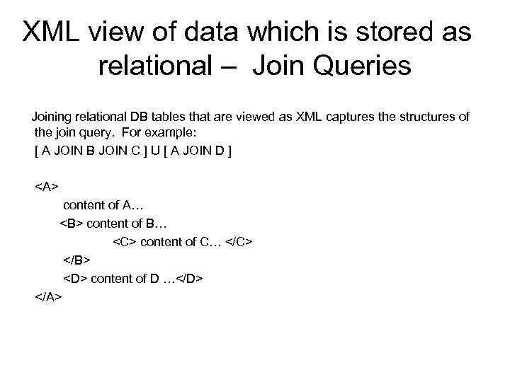 XML view of data which is stored as relational – Join Queries Joining relational