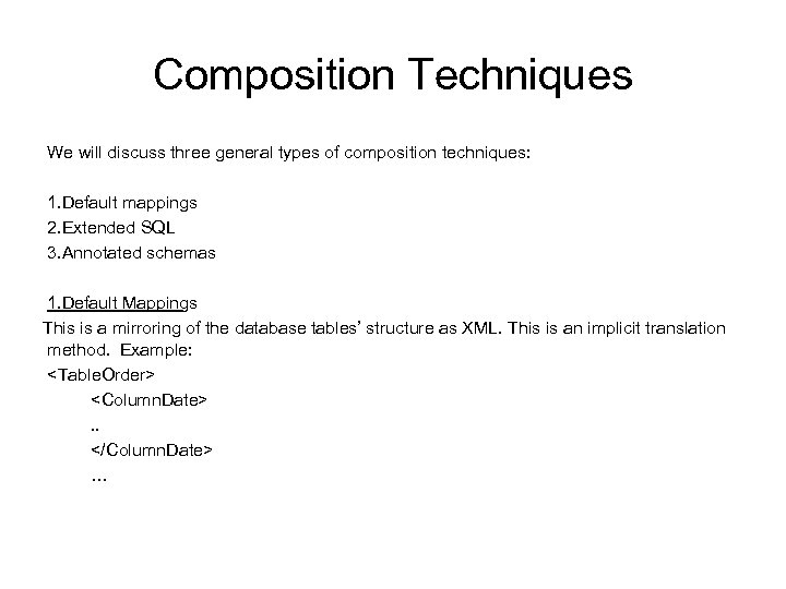 Composition Techniques We will discuss three general types of composition techniques: 1. Default mappings