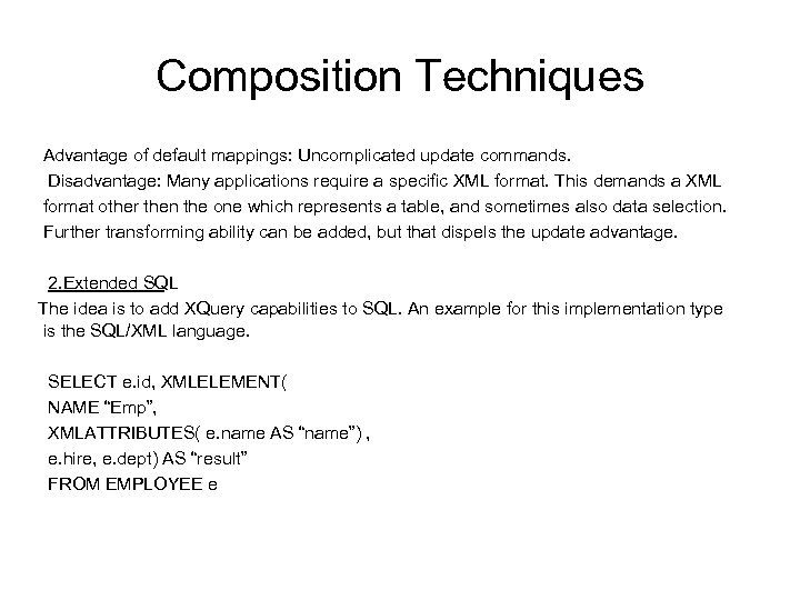 Composition Techniques Advantage of default mappings: Uncomplicated update commands. Disadvantage: Many applications require a