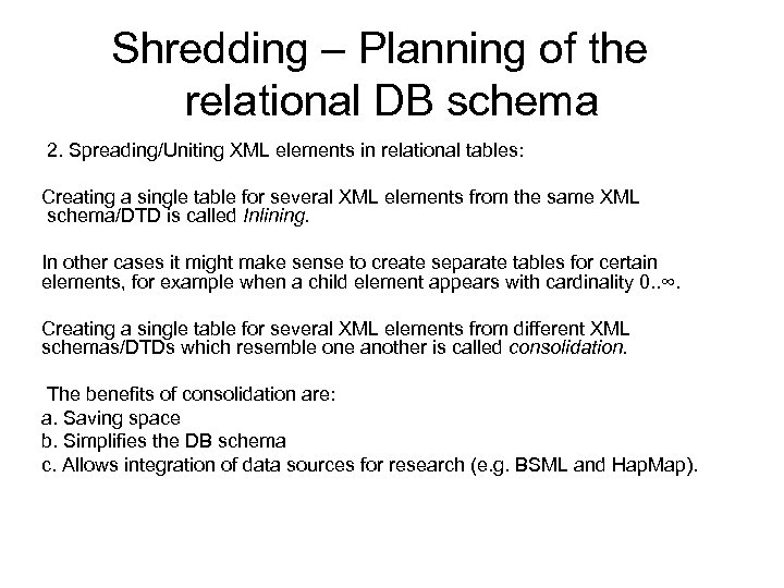 Shredding – Planning of the relational DB schema 2. Spreading/Uniting XML elements in relational