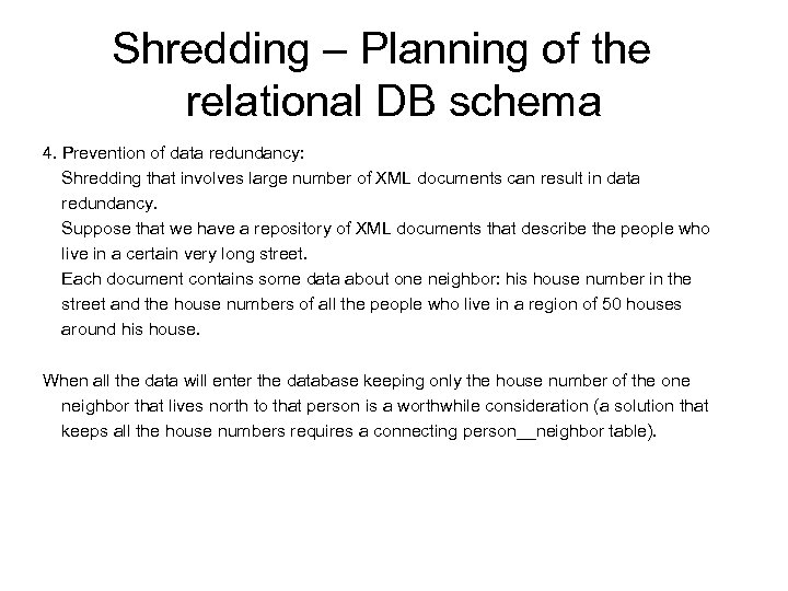 Shredding – Planning of the relational DB schema 4. Prevention of data redundancy: Shredding