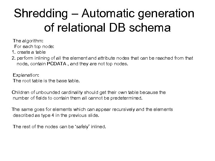 Shredding – Automatic generation of relational DB schema The algorithm: For each top node: