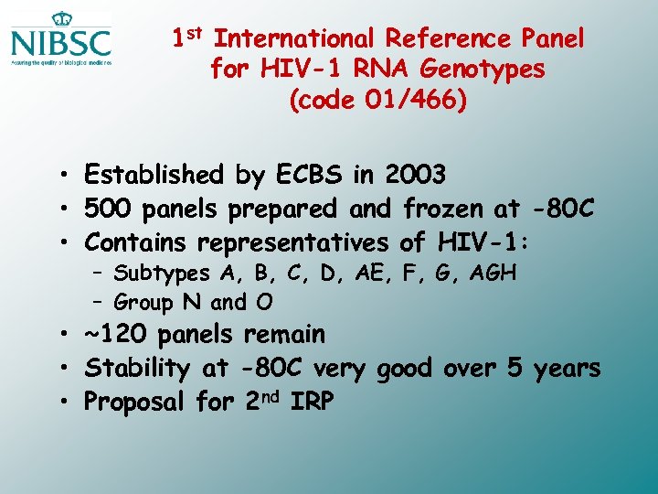 1 st International Reference Panel for HIV-1 RNA Genotypes (code 01/466) • Established by