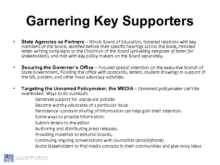Garnering Key Supporters • State Agencies as Partners – Illinois Board of Education, fostered