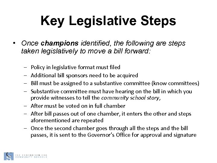 Key Legislative Steps • Once champions identified, the following are steps taken legislatively to