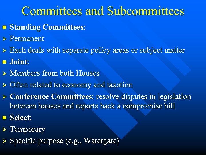 Committees and Subcommittees n Ø Ø Ø n Ø Ø Standing Committees: Permanent Each