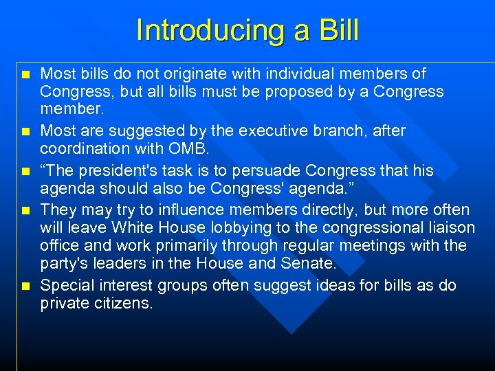 Introducing a Bill n n n Most bills do not originate with individual members