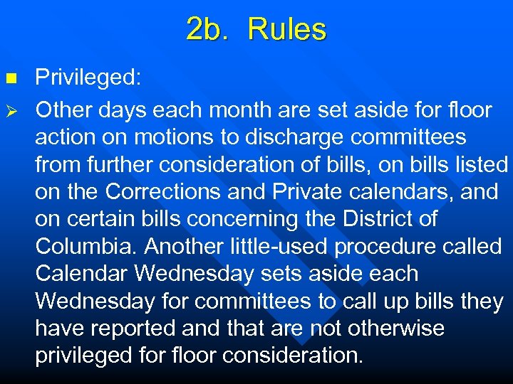 2 b. Rules n Ø Privileged: Other days each month are set aside for