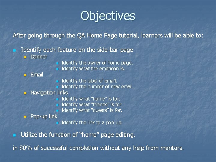 Objectives After going through the QA Home Page tutorial, learners will be able to: