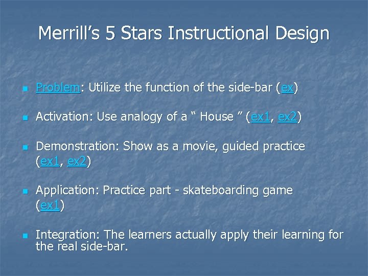 Merrill’s 5 Stars Instructional Design n Problem: Utilize the function of the side-bar (ex)