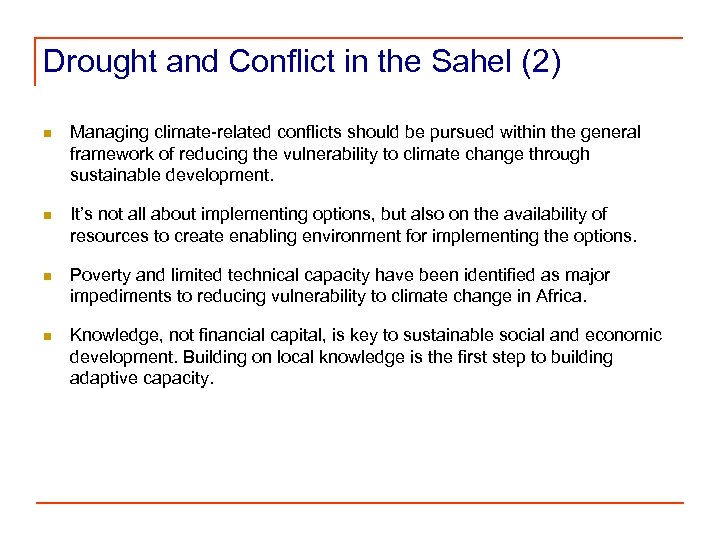 Drought and Conflict in the Sahel (2) n Managing climate-related conflicts should be pursued
