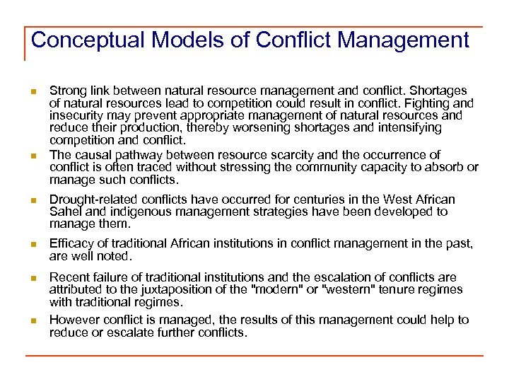 Conceptual Models of Conflict Management n n Strong link between natural resource management and
