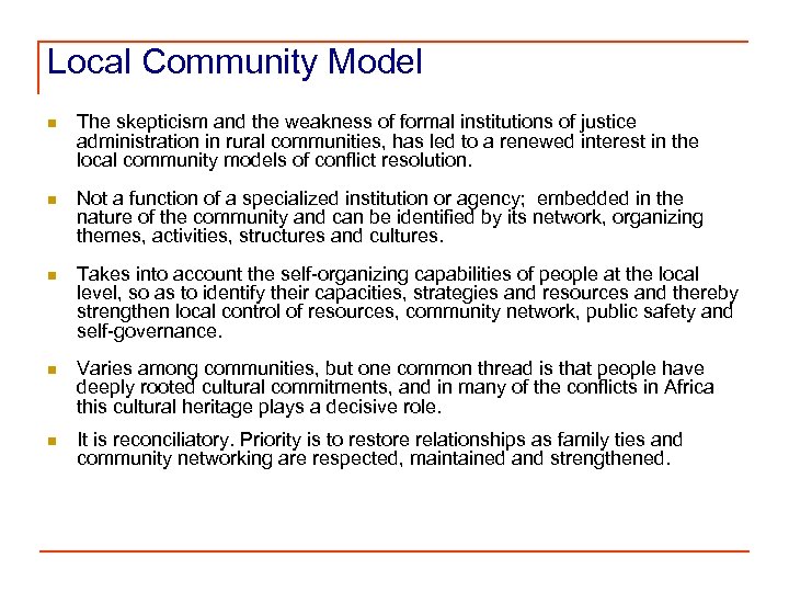 Local Community Model n The skepticism and the weakness of formal institutions of justice