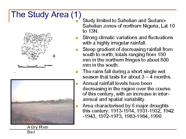 The Study Area (1) n n n A Dry River Bed Study limited to