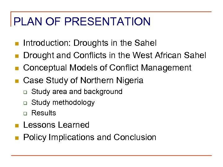 PLAN OF PRESENTATION n n Introduction: Droughts in the Sahel Drought and Conflicts in