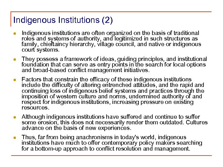 Indigenous Institutions (2) n Indigenous institutions are often organized on the basis of traditional