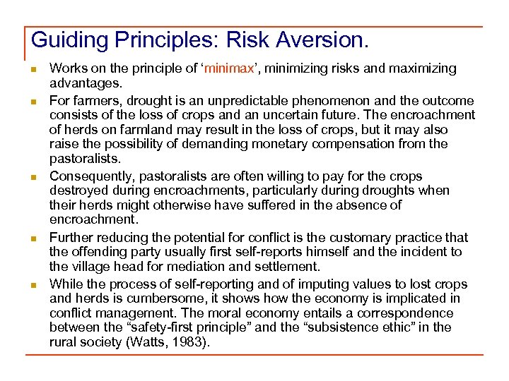 Guiding Principles: Risk Aversion. n n n Works on the principle of ‘minimax’, minimizing