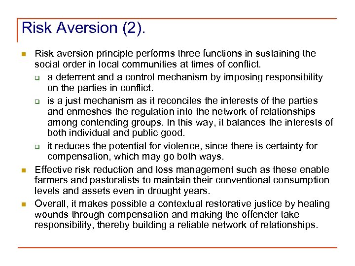 Risk Aversion (2). n n n Risk aversion principle performs three functions in sustaining