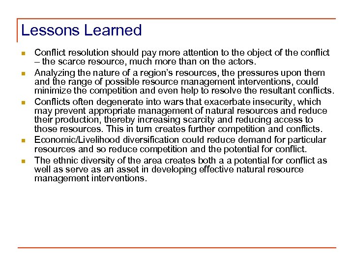 Lessons Learned n n n Conflict resolution should pay more attention to the object