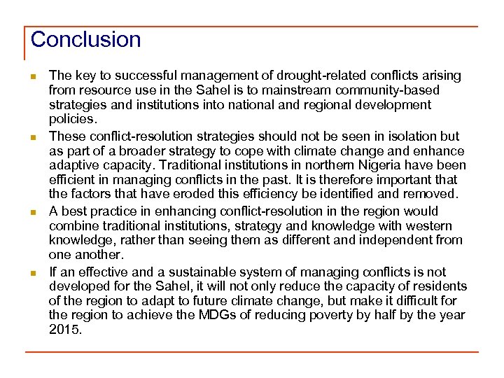 Conclusion n n The key to successful management of drought-related conflicts arising from resource