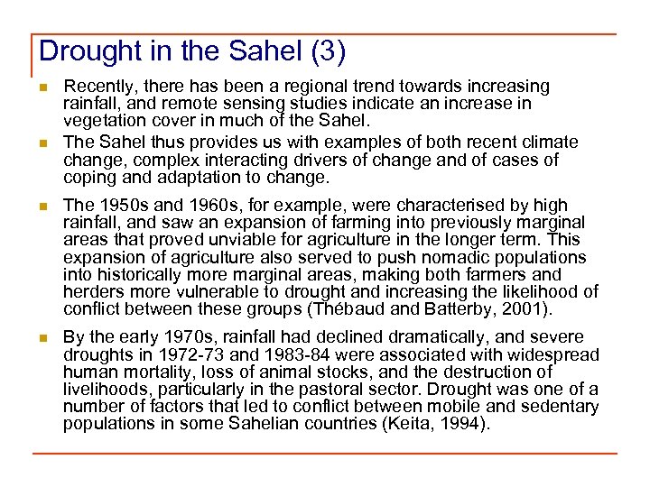 Drought in the Sahel (3) n n Recently, there has been a regional trend