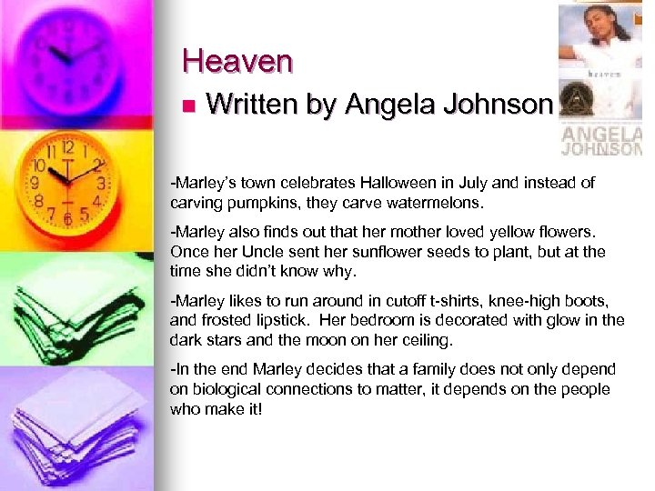 Heaven n Written by Angela Johnson -Marley’s town celebrates Halloween in July and instead