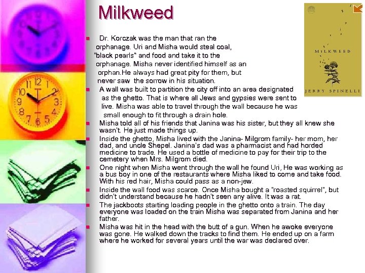 Milkweed n n n n Dr. Korczak was the man that ran the orphanage.