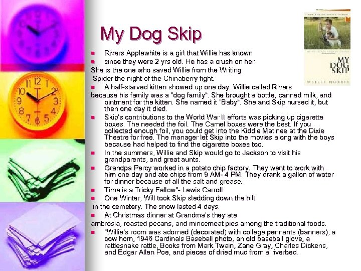 My Dog Skip Rivers Applewhite is a girl that Willie has known n since