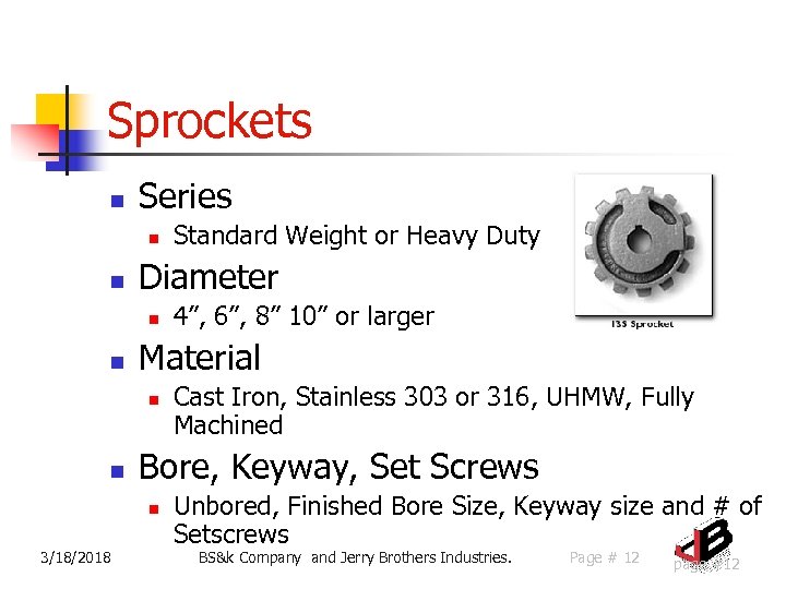 Sprockets n Series n n Diameter n n Cast Iron, Stainless 303 or 316,