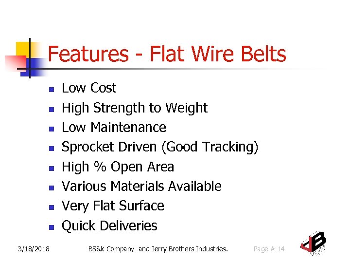 Features - Flat Wire Belts n n n n 3/18/2018 Low Cost High Strength